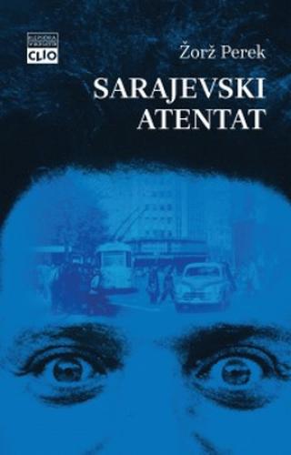 sarajevski atentat žorž perek 