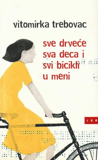 sve drveće sva deca i svi bicikli u meni vitomirka trebovac 