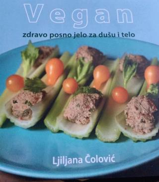 vegan zdravo posno jelo za dušu i telo ljiljana čolović 