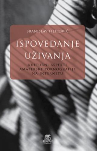 ispovedanje uživanja kulturni aspekti amaterske pornografije na internetu 