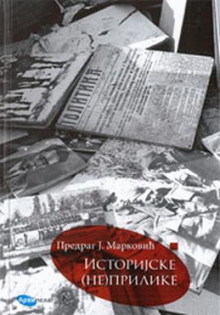 istorijske (ne)prilike iskustva prošlosti u tumačenju sadašnjosti predrag j marković 