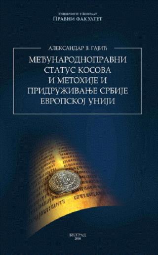 međunarodnopravni status kosova i metohije i pridruživanje srbije evropskoj uniji aleksandar v gajić 