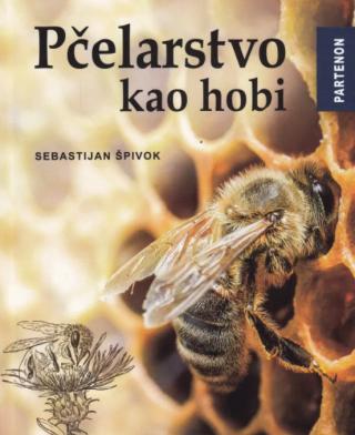pčelarstvo kao hobi sebastijan špivok 