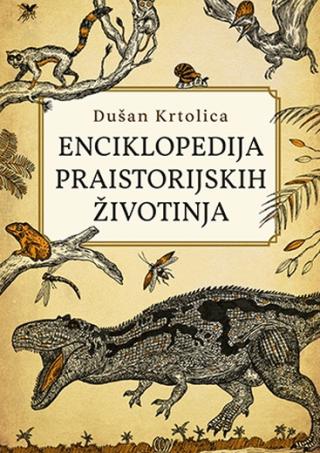 enciklopedija praistorijskih životinja dušan krtolica 