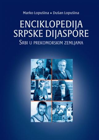 enciklopedija srpske dijaspore srbi u prekomorskim zemljama marko lopušina dušan lopušina 