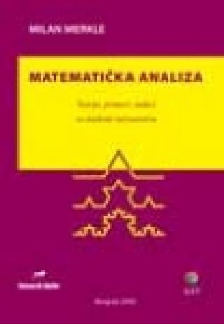 matematička analiza teorija, primeri, zadaci za studente računarstva milan merkle 