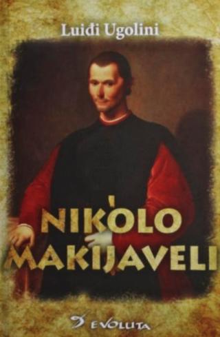 nikolo makijaveli političar, književnik, istoričar i vojni pisac luiđi ugolini 