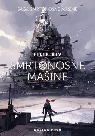 smrtonosne mašine filip riv 