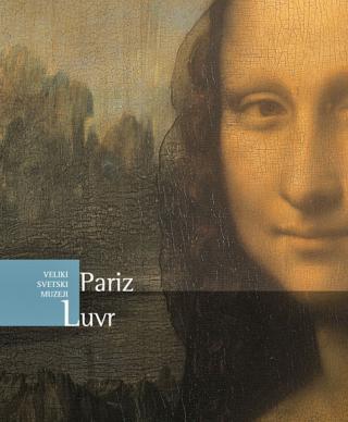 veliki svetski muzeji luvr, pariz grupa autora 