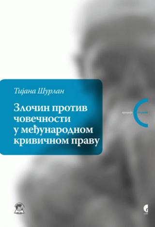 zločin protiv čovečnosti u međunarodnom krivičnom pravu tijana šurlan 