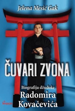 čuvari zvona biografija džudoke radomira kovačevića 