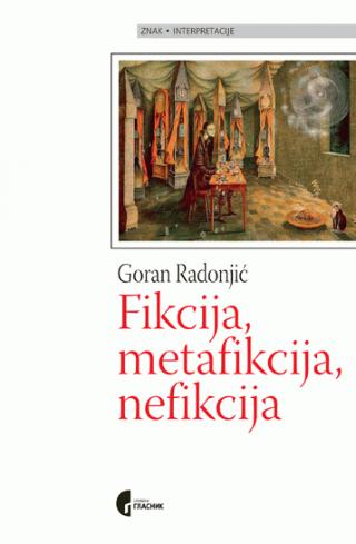 fikcija, metafikcija, nefikcija goran radonjić 