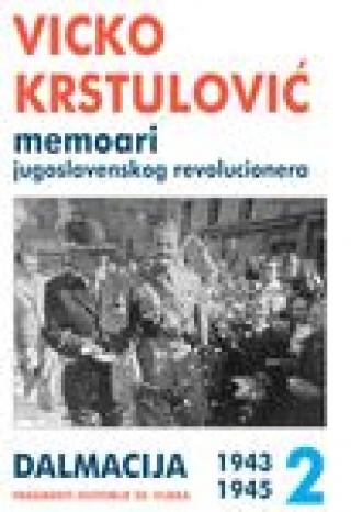 vicko krstulović memoari jugoslavenskog revolucionera 2 (1943 1945) 