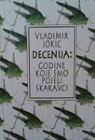 decenija godine koje smo pojeli skakavci vladimir jokić 