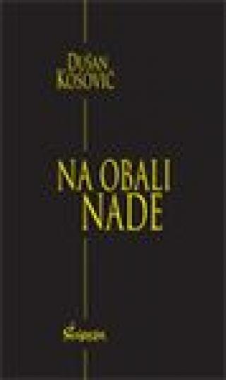 na obali nade dušan kosović 