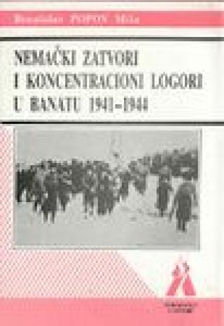 nemački zatvori i koncetracioni logori u banatu 1941 1944 