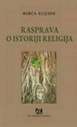 rasprava o istoriji religija mirča elijade 