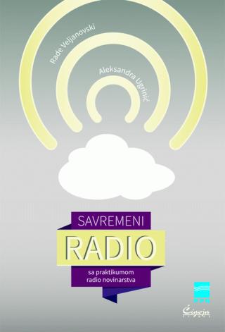 savremeni radio sa praktikumom radio novinarstva rade veljanovski aleksandra ugrinić 