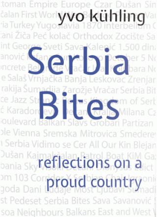 serbia bites reflections on a proud country yvo kuhling 