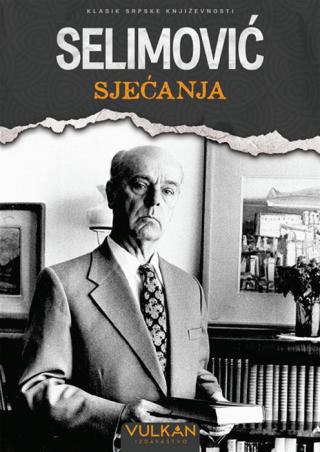 sjećanja meša selimović 