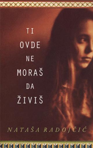 ti ovde ne moraš da živiš nataša radojčić 