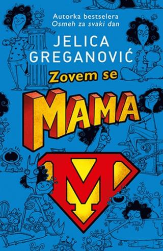 zovem se mama jelica greganović 