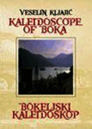 bokeljski kaleidoskop kaleidoscope of boka veselin kljajić 