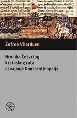 hronika četvrtog krstaškog rata i osvajanje konstantinopolja 