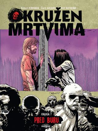 okružen mrtvima 7 pred buru čarli adlard klif ratbern robert kirkman 