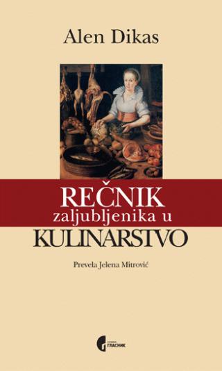 rečnik zaljubljenika u kulinarstvo alen dikas 