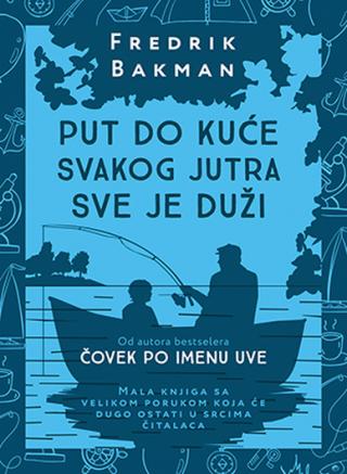 put do kuće svakog jutra sve je duži fredrik bakman 