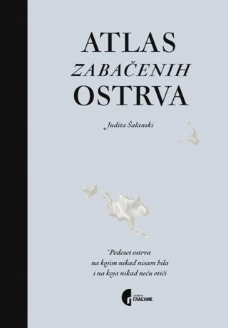 atlas zabačenih ostrva judita šalanski 