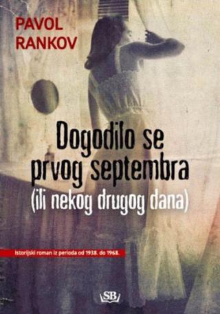 dogodilo se prvog septembra (ili nekog drugog dana) pavol rankov 
