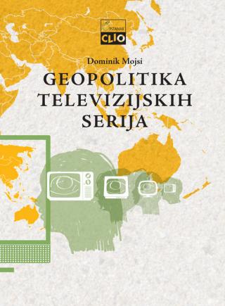 geopolitika televizijskih serija dominik mojsi 