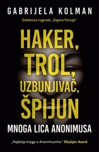 haker, trol, uzbunjivač, špijun mnoga lica anonimusa 