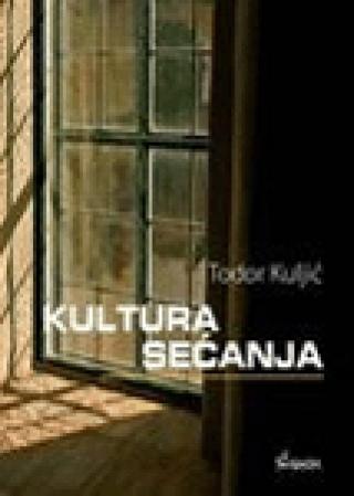 kultura sećanja todor kuljić 