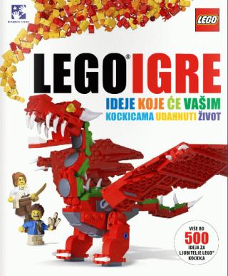 lego igre ideje koje će vašim kockicama udahnuti život danijel lipkovic 
