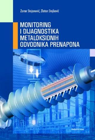 monitoring i dijagnostika metaloksidnih odvodnika prenapona zoran stojanović zlatan stojković 