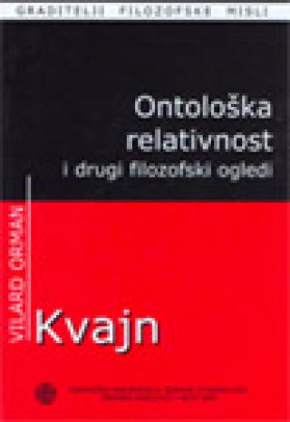 ontološka relativnost i drugi filozofski ogledi vilard van orman kvajn 