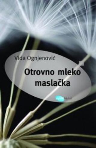 otrovno mleko maslačka vida ognjenović 