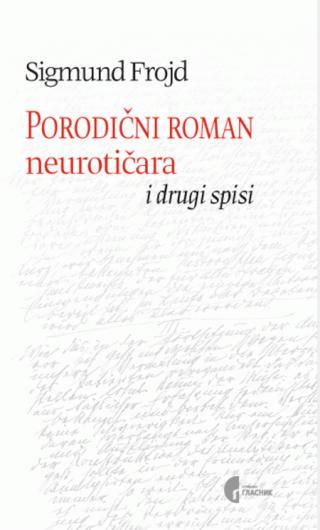 porodični roman neurotičara i drugi spisi sigmund frojd 