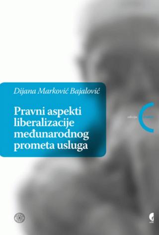 pravni aspekti liberalizacije međunarodnog prometa usluga dijana marković bajalović 