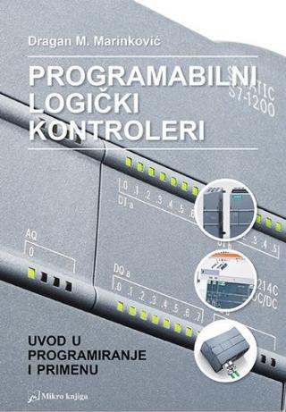 programabilni logički kontroleri uvod u programiranje i primenu dragan m marinković 