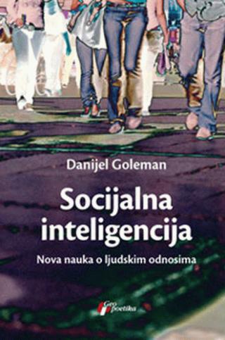 socijalna inteligencija nova nauka o ljudskim odnosima danijel goleman 