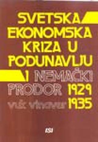 svetska ekonomska kriza u podunavlju i nemački prodor 1929 1934 vuk vinaver 