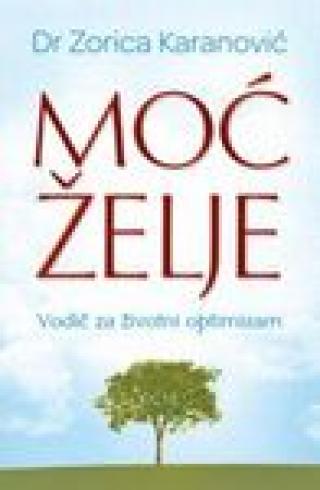 moć želje vodič za životni optimizam zorica karanović 