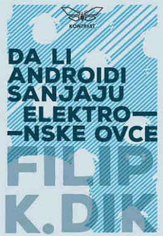 da li androidi sanjaju električne ovce filip k dik 