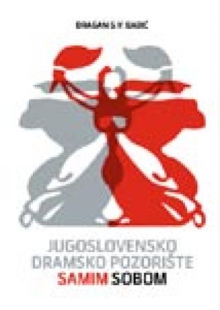 jugoslovensko dramsko pozorište samim sobom 