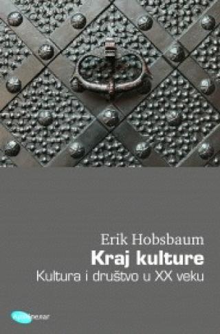 kraj kulture kultura i društvo u xx veku erik hobsbaum 