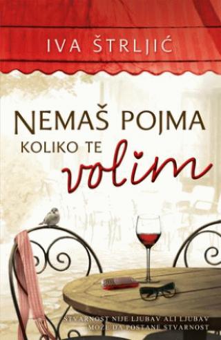 nemaš pojma koliko te volim iva štrljić 